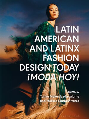 cover image of Latin American and Latinx Fashion Design Today--¡Moda Hoy!